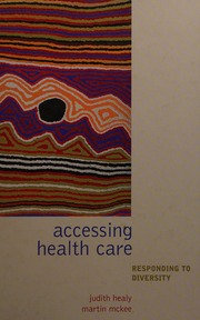 Accessing Health Care Responding To Diversity Healy Judith Mckee