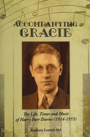 Accompanying Gracie The Life Times And Music Of Harry Parr Davies 19141955 Everett
