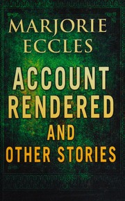 Account Rendered And Other Stories Eccles Marjorie