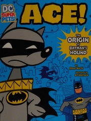 Ace The Origin Of Batmans Hound Korte Steven Author Baltazar