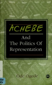 Achebe And The Politics Of Representation Ode Ogede