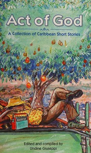 Act Of God A New Collection Of Short Stories From The Caribbean For Use In Secondary Schools Giuseppi