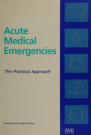 Acute Medical Emergencies The Practical Approach 1st Edition Advanced Life Support Group Manchester