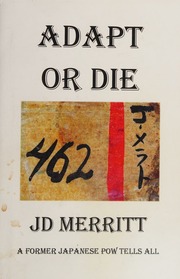 Adapt Or Die A Former Japanese Pow Tells All 1st Ed Merritt