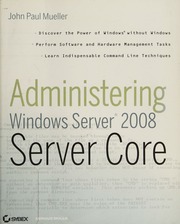 Administering Windows Server 2008 Server Core Mueller John 1958