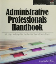 Administrative Professionals Handbook 42 Ways To Bring Out The Best In Yourself And Others Flynn