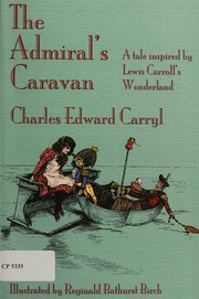 The Admirals Caravan A Tale Inspired By Lewis Carrolls Wonderland Carryl