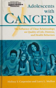 Adolescents With Cancer The Influence Of Close Relationships On Quality Of Life Distress And Health Behaviors Carpentier