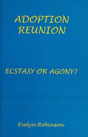 Adoption Reunion Ecstasy Or Agony Robinson Evelyn Burns