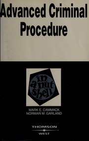 Advanced Criminal Procedure In A Nutshell 2nd Ed Cammack Mark E