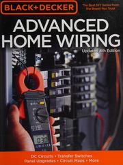 Advanced Home Wiring Dc Circuits Transfer Switches Panel Upgrades Circuit Maps More Updated 4th Edition Black Decker Corporation Towson