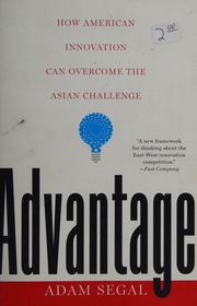 Advantage How American Innovation Can Overcome The Asian Challenge Segal
