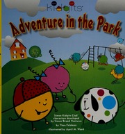 Adventure In The Park 1st Ed Feldman Thea Ward April Ill