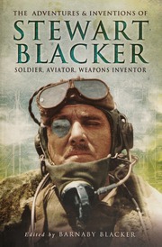 The Adventures And Inventions Of Stewart Blacker Soldier Aviator Weapons Inventor Blacker