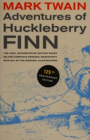 Adventures Of Huckleberry Finn Tom Sawyers Comrade Scene The Mississippi Valley Time Forty To Fifty Years Ago 125th Anniversary Edition Mark Twain Library Edition 1 Twain