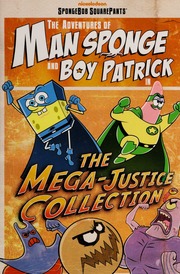 The Adventures Of Man Sponge And Boy Patrick In The Mega Justice Collection None None