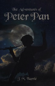 The Adventures Of Peter Pan Barrie J M James Matthew 18601937