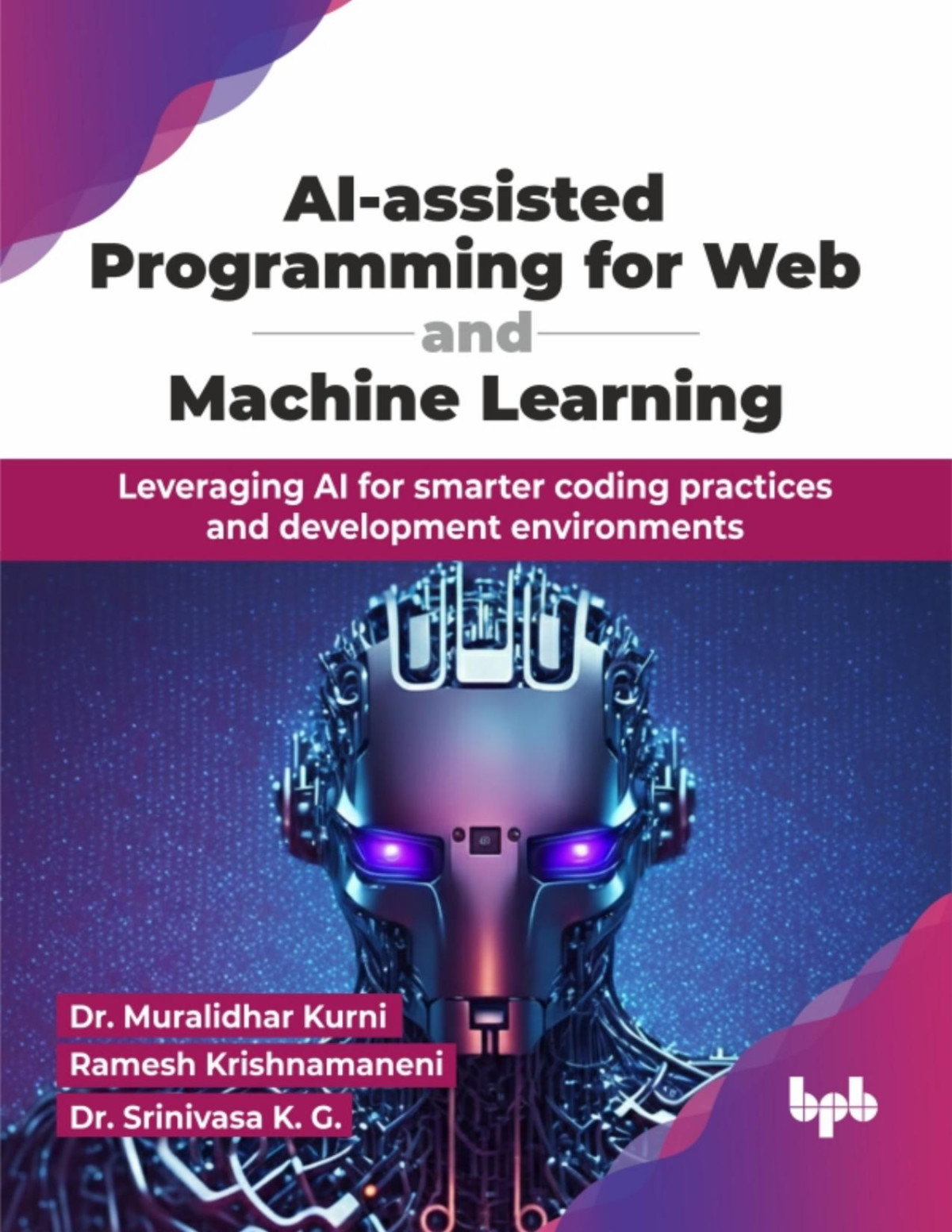 Aiassisted Programming For Web And Machine Learning Dr Muralidhar Kurni Ramesh Krishnamaneni Dr Srinivasa K G