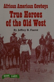 African American Cowboys True Heroes Of The Old West Fuerst