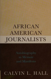 African American Journalists Autobiography As Memoir And Manifesto Hall