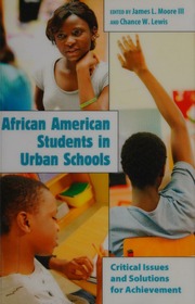 African American Students In Urban Schools Critical Issues And Solutions For Achievement Moore
