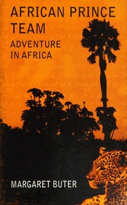 African Prince Team Adventure In Africa Buter Margaret Mwila