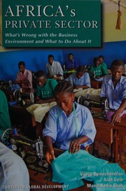 Africas Private Sector Whats Wrong With The Business Environment And What To Do About It Ramachandran