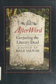 Afterword Conjuring The Literary Dead Salwak Dale