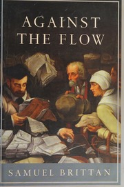 Against The Flow Reflections Of An Individualist Brittan Samuel