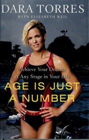 Age Is Just A Number Achieve Your Dreams At Any Stage In Your Life 1st Ed Torres
