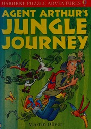 Agent Arthurs Jungle Adventure Oliver Martin