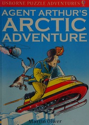 Agent Arthurs Arctic Adventure Oliver Martin