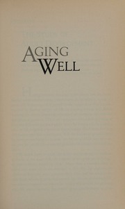 Aging Well Surprising Guideposts To A Happier Life From The Landmark Harvard Study Of Adult Development 1st Edition Vaillant