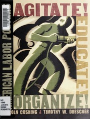 Agitate Educate Organize American Labor Posters Cushing