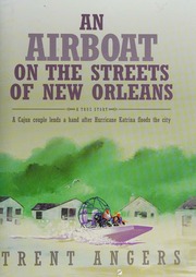 An Airboat On The Streets Of New Orleans A Cajun Couple Lends A Hand After Hurricane Katrina Floods The City Angers
