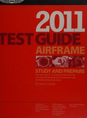 Airframe Test Guide 2011 Study And Prepare The Fasttrack To Study For And Pass The Faa Aviation Maintenance Technician Amt Airframe Knowledge Exam 2011 Ed Crane