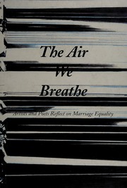 The Air We Breathe Artists And Poets Reflect On Marriage Equality Diquinzio