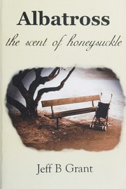 Albatross The Scent Of Honeysuckle Grant Jeff B Author