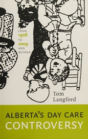 Albertas Daycare Controversy From 1908 To 2009 And Beyond Langford