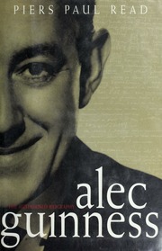 Alec Guinness Piers Paul Read