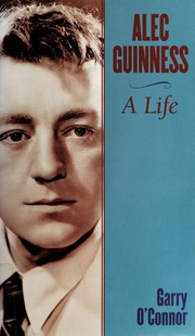 Alec Guinness A Life Oconnor Garry