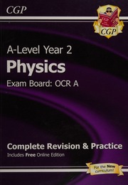 Alevel Year 2 Physics Exam Board Ocr A Complete Revision Practice Garrett
