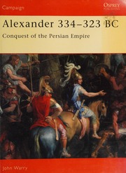Alexander 334323 Bc Conquest Of The Persian Empire Warry