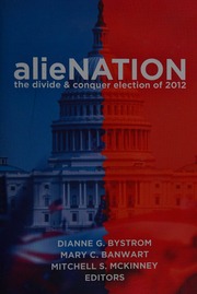 Alienation The Divide Conquer Election Of 2012 Bystrom Dianne G