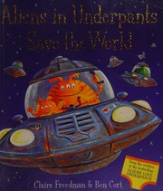 Aliens In Underpants Save The World Freedman Claire Cort Ben
