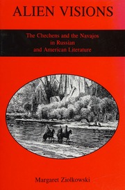 Alien Visions The Chechens And The Navajos In Russian And American Literature Ziolkowski