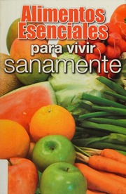 Alimentos Esenciales Para Vivir Sanamente Spanish Edition Epoca