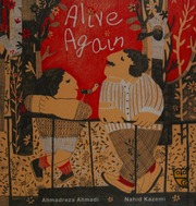Alive Again Ahmadi Ahmadreza Author Kazemi Nahid Illustrator Rassi