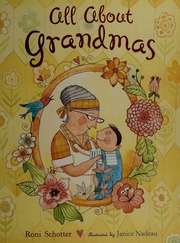 All About Grandmas 1st Ed Schotter Roni Nadeau Janice Ill