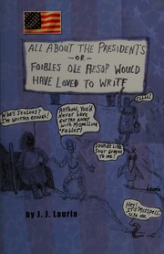 All About The Presidents Or Foibles Ole Aesop Would Have Loved To Write Lauria